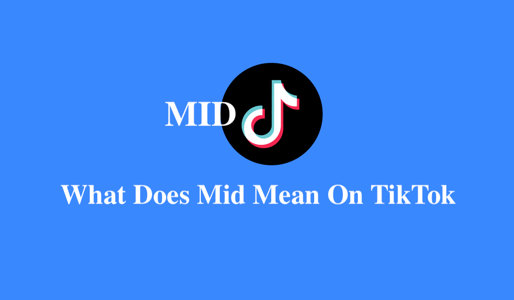 What Does Mid Mean on TikTok